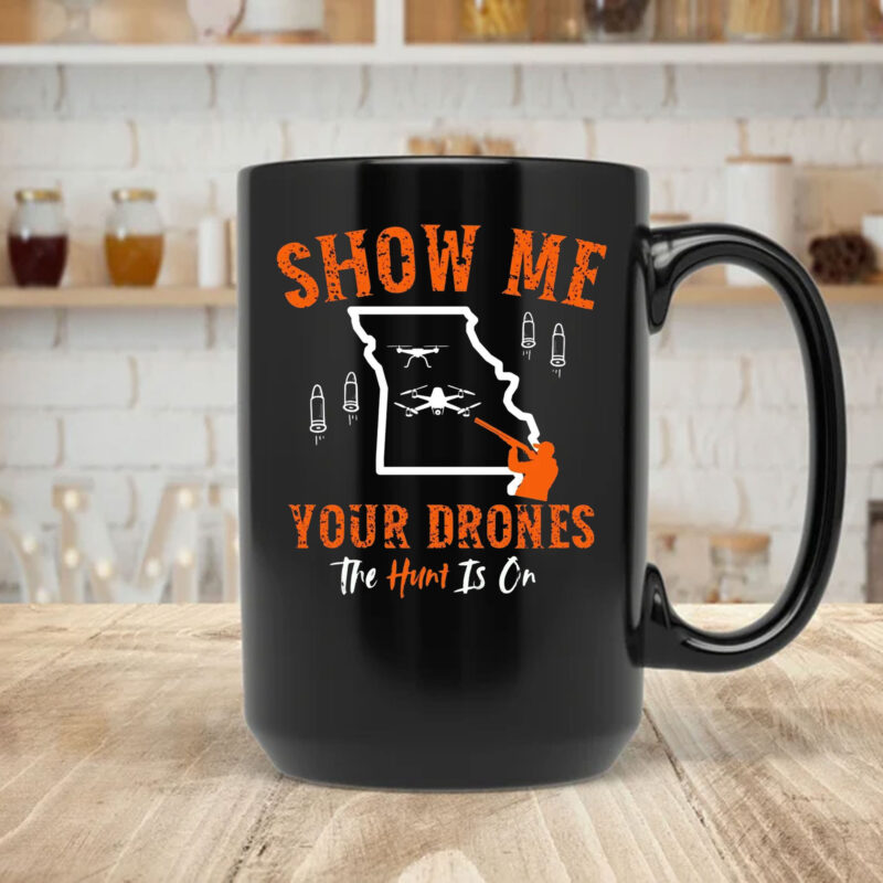 Show Me Your Drones - Missouri Hunters Mug