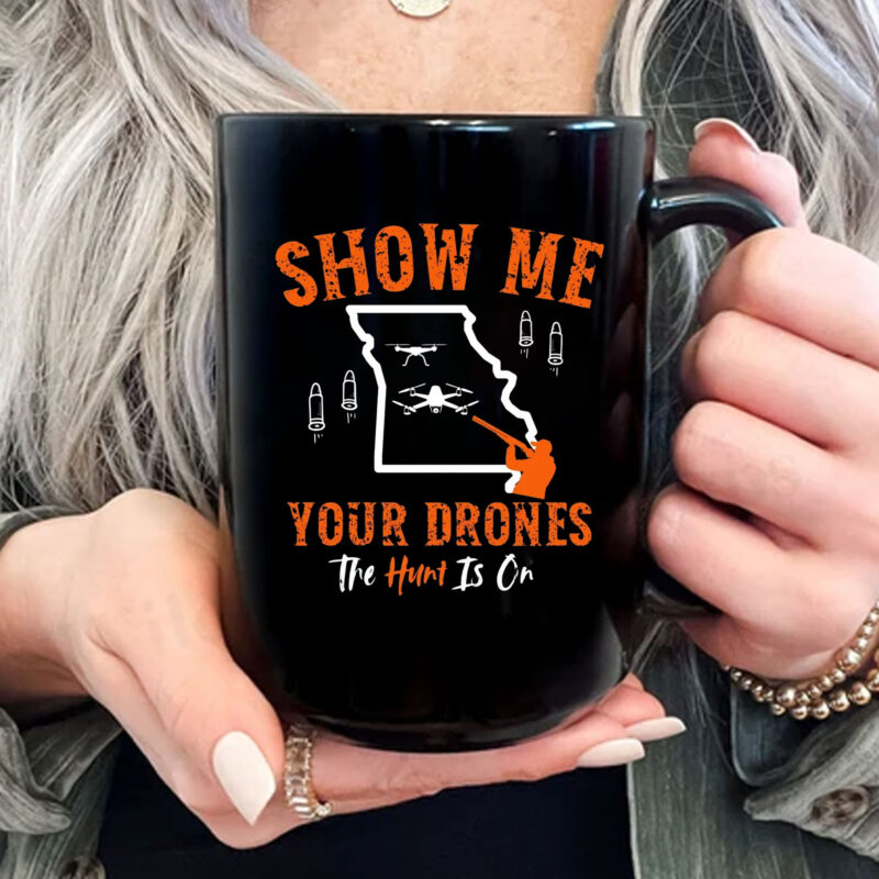 Show Me Your Drones - Missouri Hunters Mug