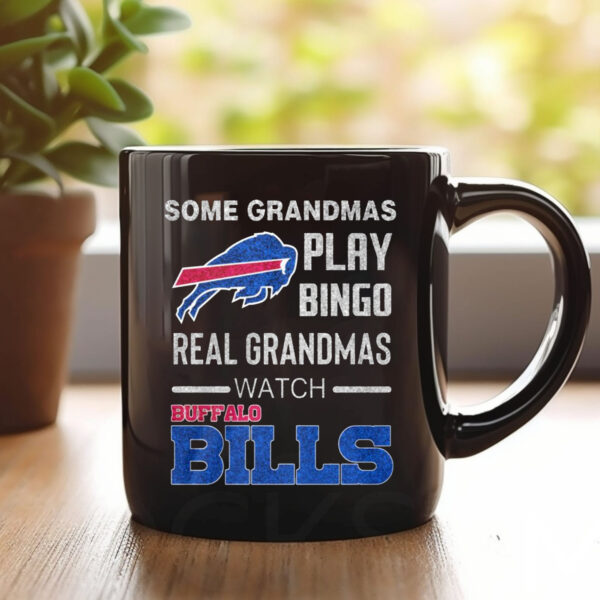 Some Grandmas Play Bingo Real Grandmas Watch Bills Mug 20241