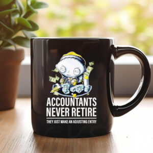 Stewie Griffin accountants never retire they just make an adjusting entry Mug 20241