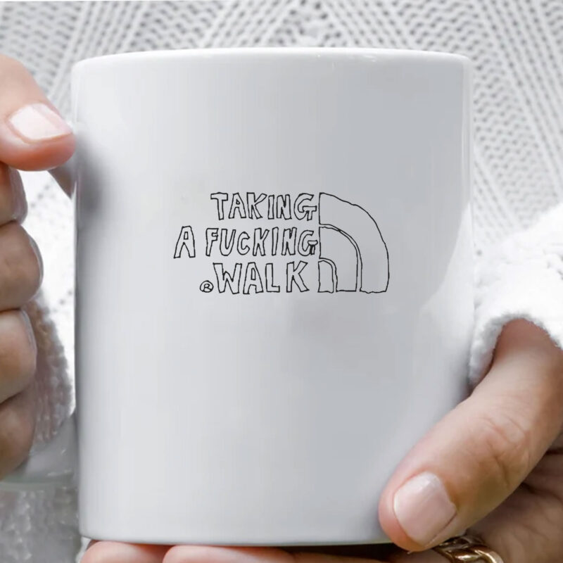 Taking A Fucking Walk Mug