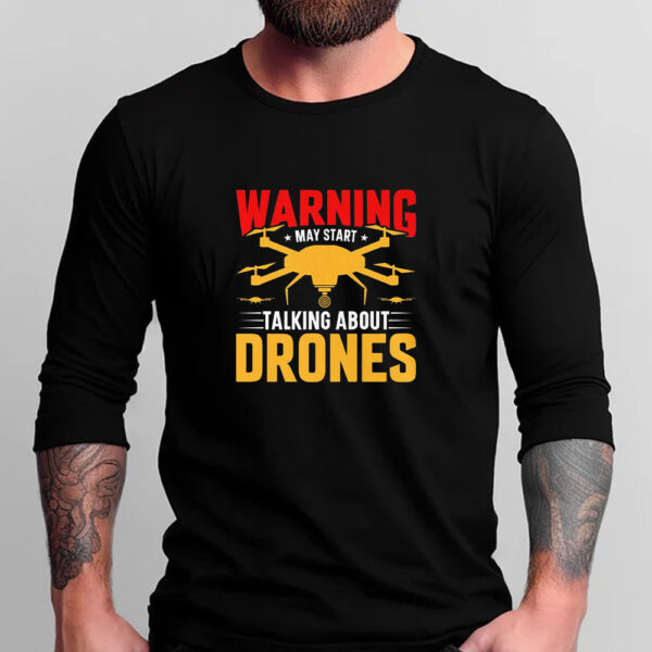 Talking About Drones T-shirt