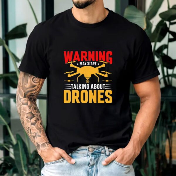 Talking About Drones T-shirt