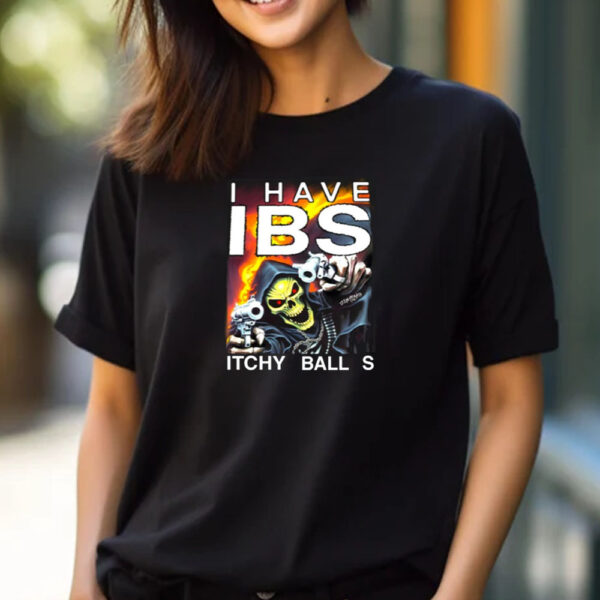 Teenhearts I Have Ibs Itchy Balls T-Shirt 2024