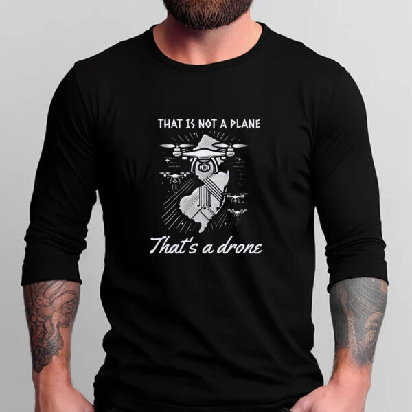 That Is Not A Plane That's A Done T-Shirt