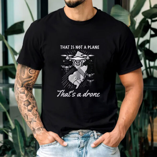 That Is Not A Plane That's A Done T-Shirt