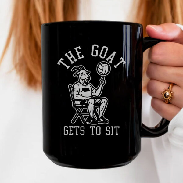 The Goat Gets To Sit Mug