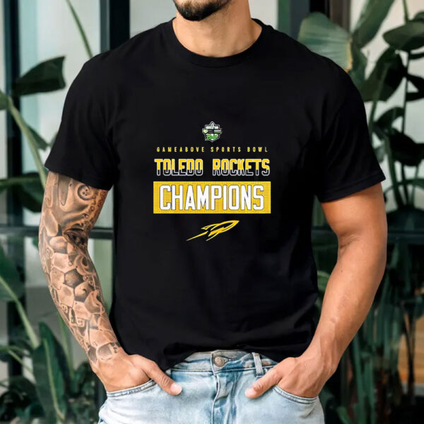 Toledo Rockets Football NCAA 2024 GameAbove Sports Bowl Champions T-shirt