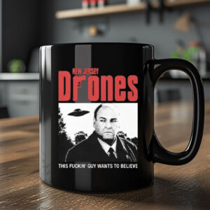 Tony Soprano New Jersey Drones This Fucking Guy Wants To Believe Mug