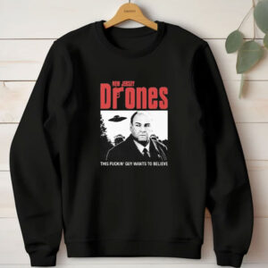 Tony Soprano New Jersey Drones This Fucking Guy Wants To Believe T-Shirt