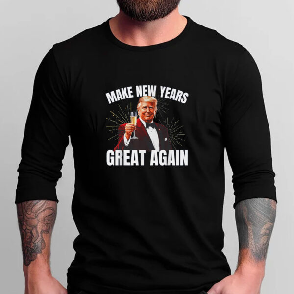 Trump Make New Year Great Again T-Shirt