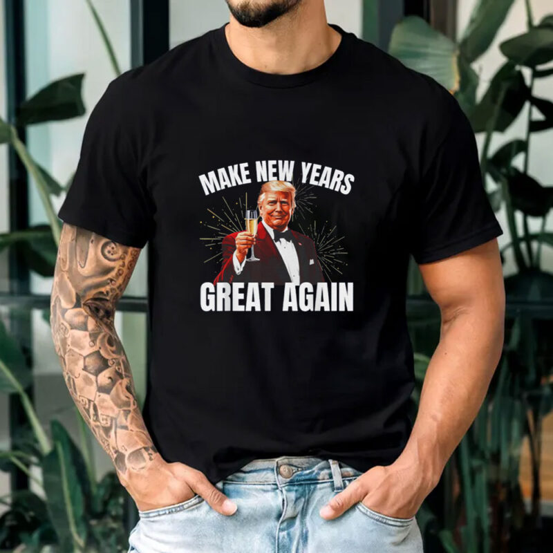 Trump Make New Year Great Again T-Shirt