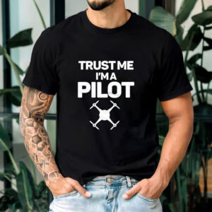 Trust Me I'm A Pilot T-Shirt