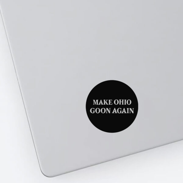 Make Ohio Goon Again Sticker