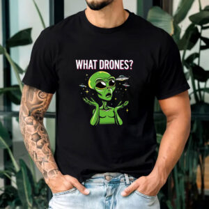 WHAT DRONES? T-Shirt