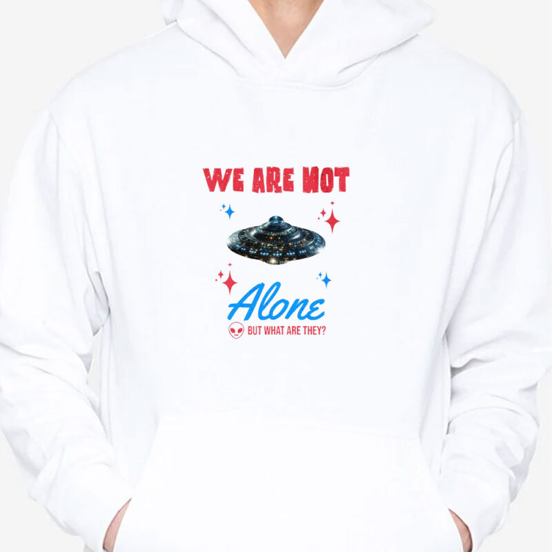 We Are Not Alone - But What Are They? T-Shirt