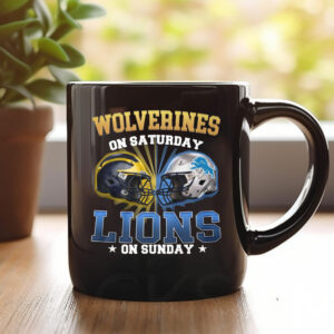 Wolverines On Saturday Lions On Sunday Mug 2024v1