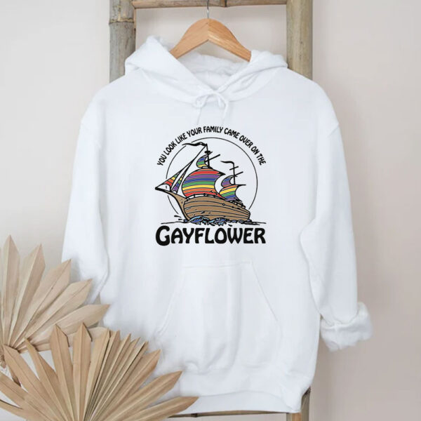 You Look Like Your Family Came Over On The Gayflower T-Shirt