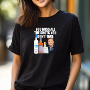 You miss all the shots you don’t take T-shirt 2024