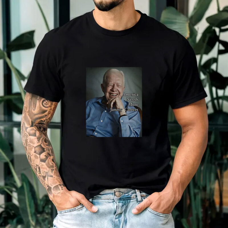 America Needs More Jimmy Carter's T-Shirt