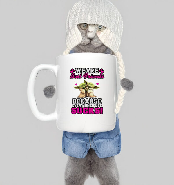 Baby Yoda we are best friends because everyone else sucks Valentine Day Mug