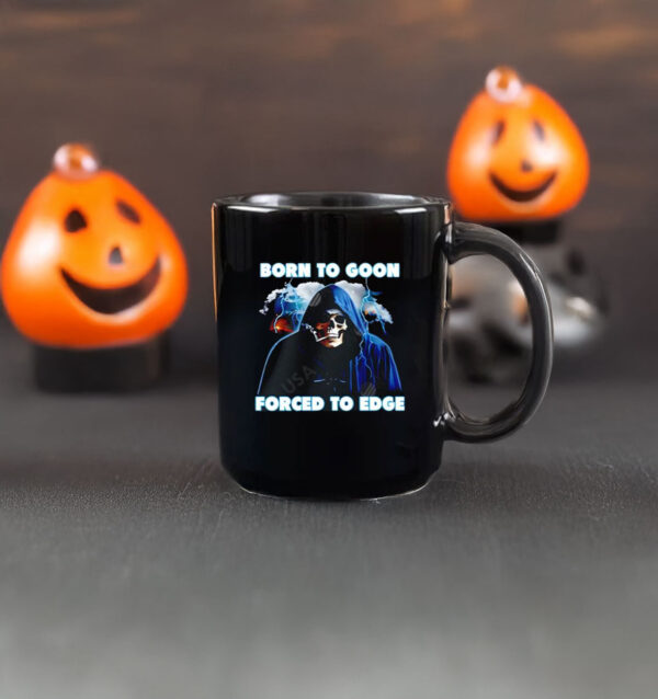 Born To Goon Forced To Edge Mug