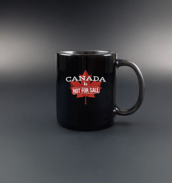 Canada First - Canada is Not for Sale Mug