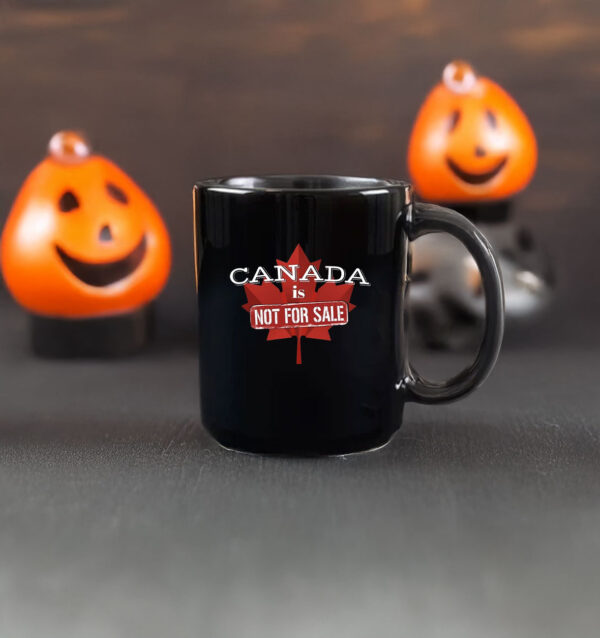 Canada First - Canada is Not for Sale Mug