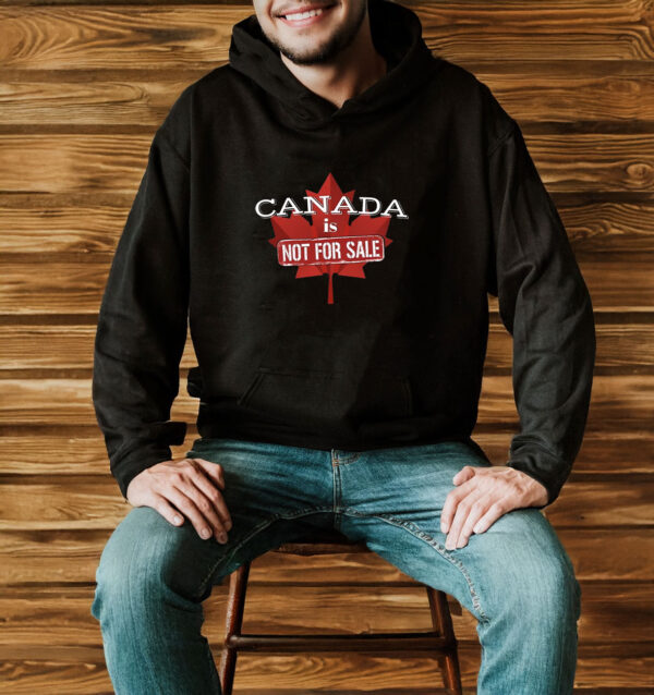 Canada First - Canada is Not for Sale T-shirt