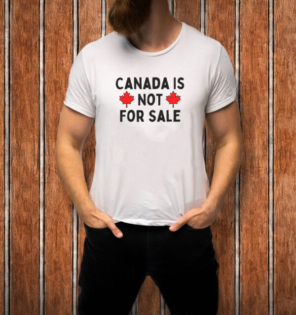 Canada Is Not For Sale 2025 T-Shirt