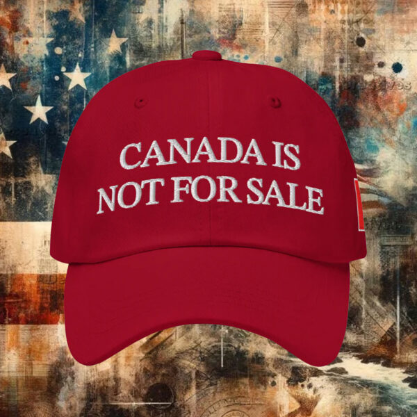 Canada Is Not For Sale Hat