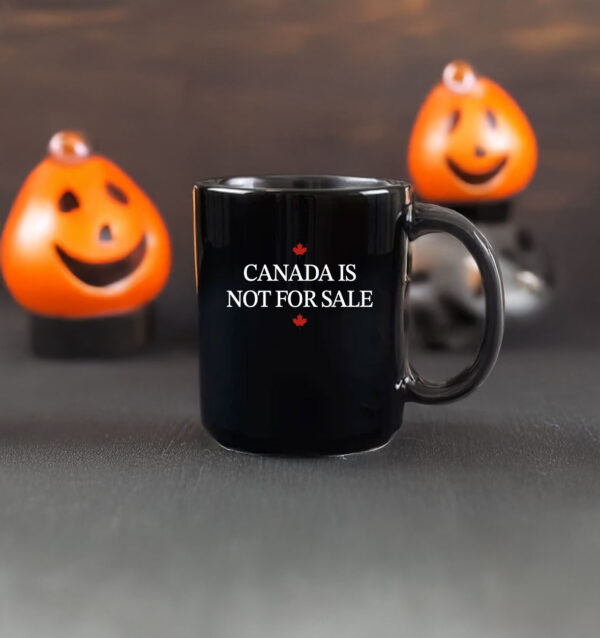 Canada Is Not For Sale Mug