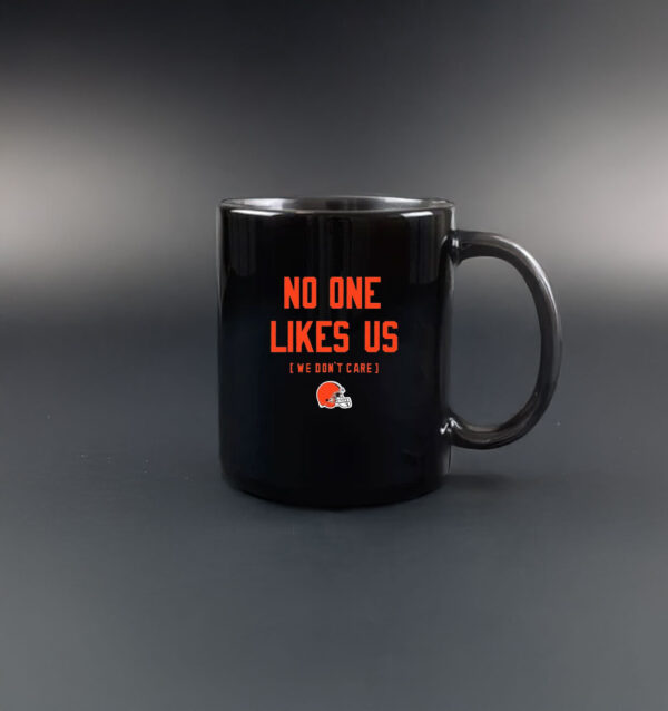 Cleveland Browns No One Likes Us We Don't Care Mug