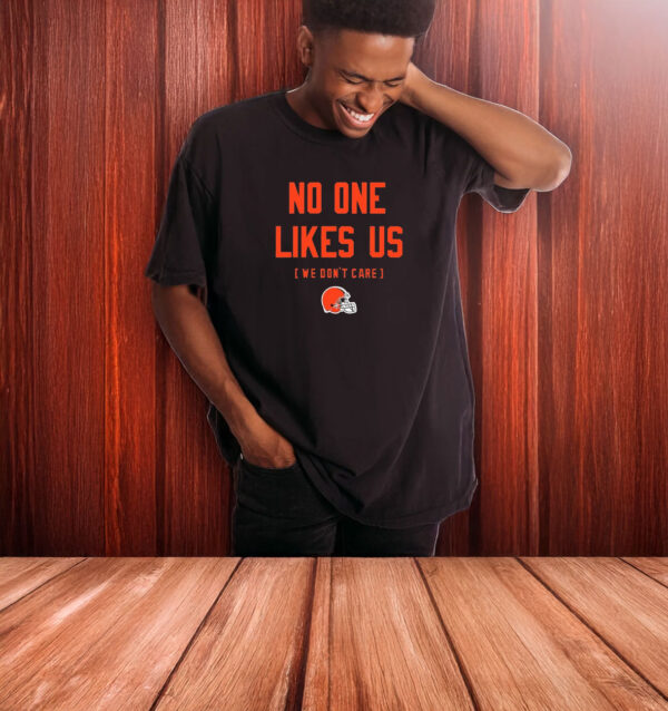 Cleveland Browns No One Likes Us We Don’t Care T-Shirt