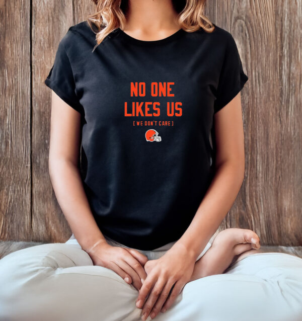 Cleveland Browns No One Likes Us We Don’t Care T-Shirt