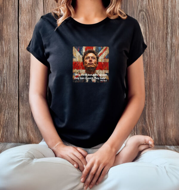 Elon Musk They Don't Ban Hate Speech They Ban Speech They Hate T-Shirt