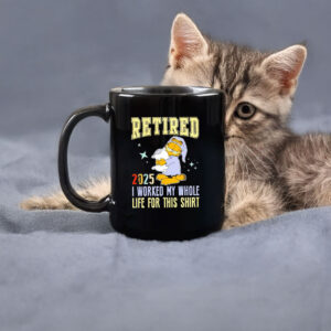 Graflied 2025 retired I worked my whole life for this Mug