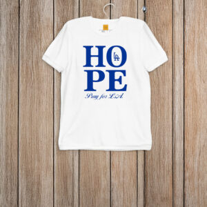 Hope Pray For Los Angeles T-shirt