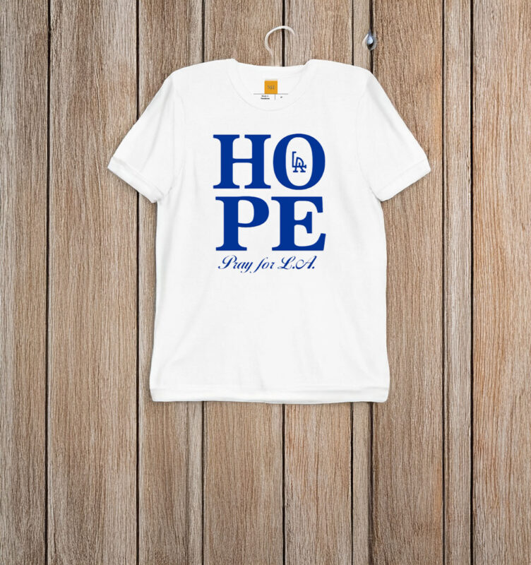 Hope Pray For Los Angeles T-shirt