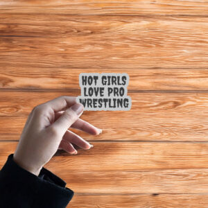 Hot Girls Love Pro Wrestling Sticker