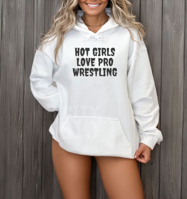 Hot Girls Love Pro Wrestling T-Shirt