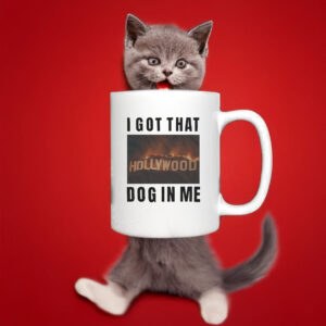 I Got That Hollywood Hills Dog In Me Mug