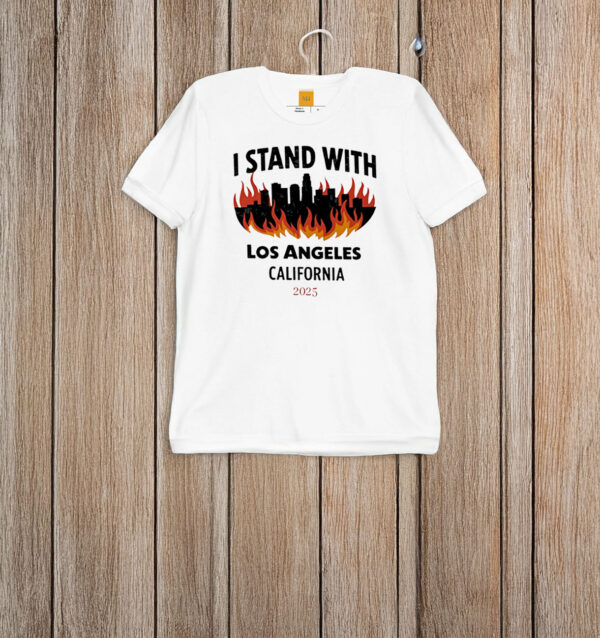 I Stand With Los Angeles California 2025 T-shirt