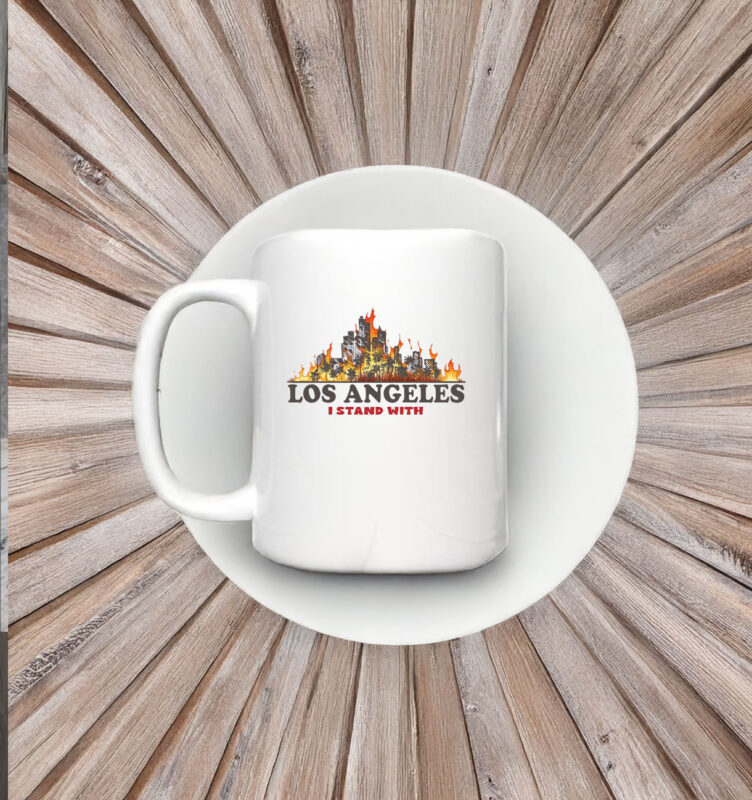 I Stand With Los Angeles - Pray For LA Fire Mug