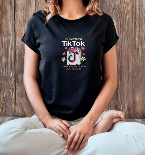 I Survived The Tiktok Ban T-Shirt