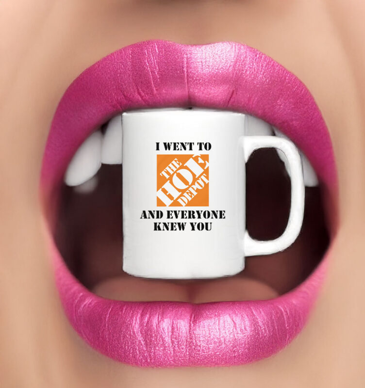 I Went To The Home Depot and Everyone Knew You Mug