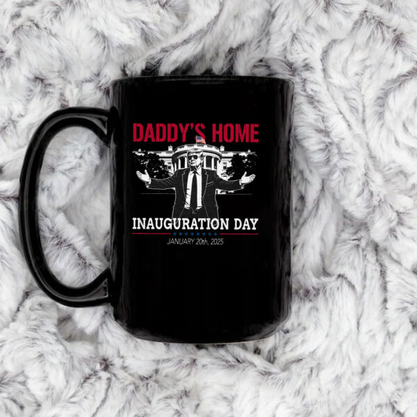 Inauguration Day 2025 - Daddy's Home Mug