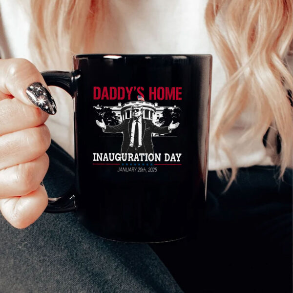 Inauguration Day 2025 - Daddy's Home Mug