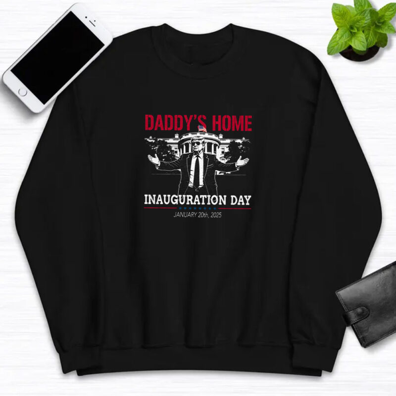 Inauguration Day 2025 - Daddy's Home T-shirt