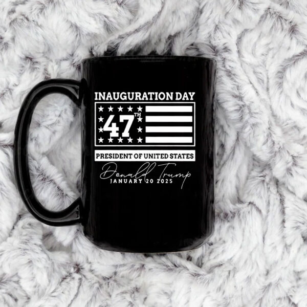 Inauguration Day 47th Donald Trump President of United States Mug